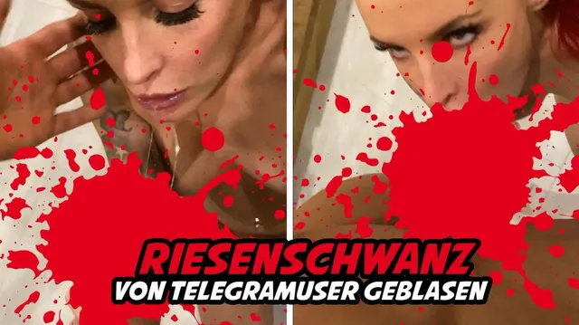 Riesenschwanz vom Telegramuser im Mund