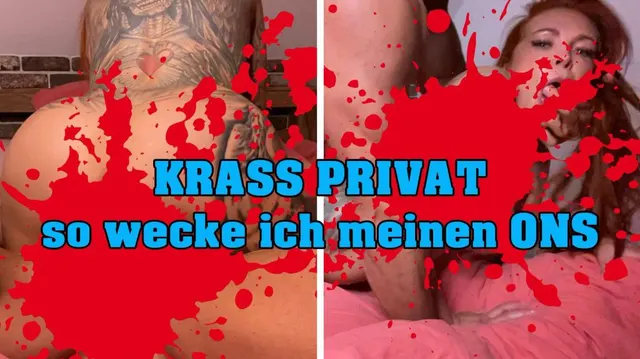 Privat geweckt, so blas ich ihn aus dem Bett